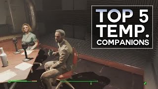 Fallout 4  Top 5 Temporary Companions [upl. by Amabelle397]