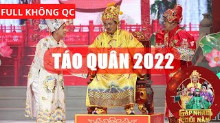 Táo quân 2022 full HD Gặp nhau cuối năm 2022  Không quảng cáo [upl. by Allehc]