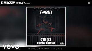 E Mozzy  All My Life Audio ft Mozzy Skooly [upl. by Morgun]