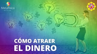 CÓMO ATRAER EL DINERO  quotCURSO LA CIENCIA DEL BUEN VIVIRquot [upl. by Ppilihp]