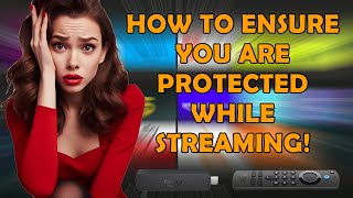 ✅ How To Ensure You Are Protected While Streaming On Your Firestick or Fire TV Cube ✅ [upl. by Enia463]