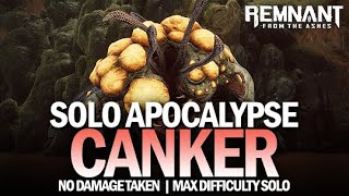 Solo Canker Boss Fight  Apocalypse No Damage Taken Remnant From The Ashes [upl. by Lemon]