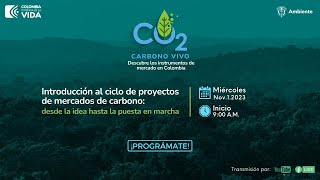 CICLO DE PROYECTOS  🔵CARBONO VIVO Descubre los instrumentos de mercado en Colombia [upl. by Lati943]