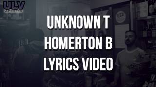 Unknown T  Homerton B Lyrics [upl. by Klara609]