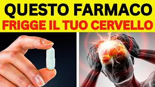 ATTENTI  8 FARMACI CHE CAUSANO DEMENZA GRAVE [upl. by Sorkin943]