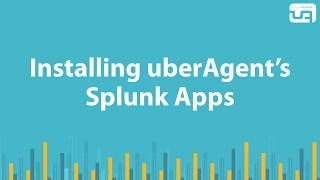 Installing uberAgents Splunk apps [upl. by Cutlip]