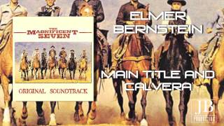 Elmer Bernstein  Main Title and Calvera Original Soundtrack From quotThe Magnificent Sevenquot [upl. by Niboc808]