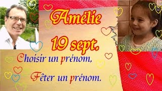 Choisir et fêter un prénom de fille caractère  Amélie 19 septembre [upl. by Letnohs]