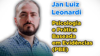 Entrevista com Jan Luiz Leonardi Psicologia e Prática Baseada em evidências [upl. by Assereht252]