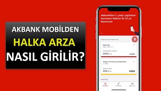 AKBANK MOBİL ÜZERİNDEN HALKA ARZLARA NASIL GİRİŞ YAPILIR [upl. by Enaujed]