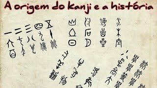 IDEOGRAMA A ORIGEM DO KANJI E SUA HISTÓRIA NO JAPÃO [upl. by Neelyak]