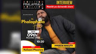 Andrew Makuya Interview on Phalaphala Fm with Hulisani Phosiwa  09 Dec 2023 [upl. by Snah]