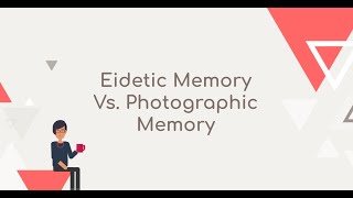 Eidetic Memory Vs Photographic Memory [upl. by Acinomad513]