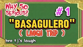 BASAGULERO  laugh trip [upl. by Enelra]