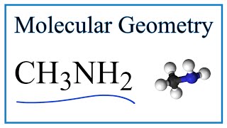 CH3NH2 Methylamine Molecular Geometry Bond Angles [upl. by Kraus]