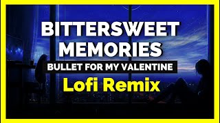 BFMV  Bittersweet memories  LOFI REMIX 2024  Riffs to study [upl. by Helge527]