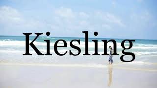 How To Pronounce Kiesling🌈🌈🌈🌈🌈🌈Pronunciation Of Kiesling [upl. by Aura988]