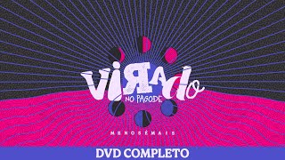 Menos é Mais  Virado no Pagode  Ao Vivo  DVD Completo [upl. by Arlin]