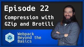 Webpack  Ep 22  Web Compression with GZip and Brotili [upl. by Chane]