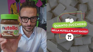 QUANTO ZUCCHERO CE NELLA NUTELLA PLANTBASED [upl. by Ydniw]