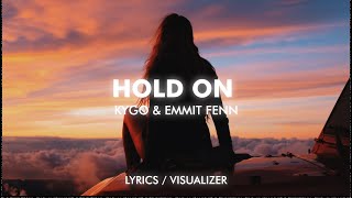 Kygo amp Emmit Fenn  Hold On LyricsVisualizer [upl. by Eibmab324]