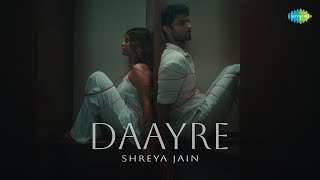 Daayre Official Music Video  Shreya Jain  Saregama [upl. by Alam]