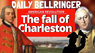 Fall of Charleston 1780  Daily Bellringer [upl. by Attaymik]