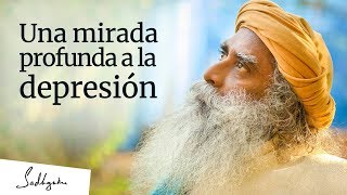 Una mirada profunda a la depresión  Sadhguru Español [upl. by Ilagam]