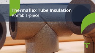 Prefab Tpiece  Thermaflex Tube Insulation EN [upl. by Esserac]