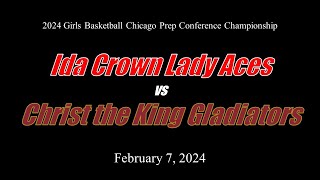 ICJA Girls vs Christ the King February 7 2024  Chicago Prep Conference Championship [upl. by Jdavie]