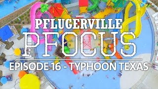 Pflugerville Pfocus Ep16  Typhoon Texas [upl. by Daisy]