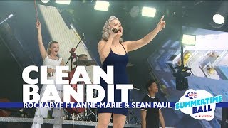 Clean Bandit  Rockabye feat AnneMarie and Sean Paul Live At Capitals Summertime Ball [upl. by Melia]