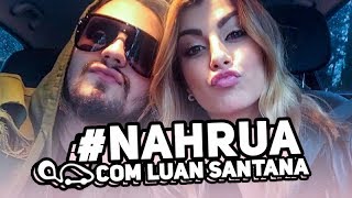 🚗 NahRua com Luan Santana [upl. by Kathrine171]