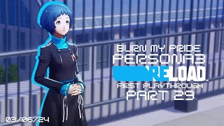 Burn My Pride  Persona 3 Reload FIRST PLAYTHROUGH Part 29 [upl. by Staw401]