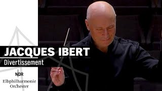 Jacques Ibert quotDivertissementquot mit Paavo Järvi  NDR Elbphilharmonie Orchester [upl. by Htennek]