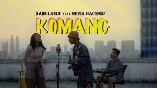 Komang  Raim Laode Feat Novia Bachmid [upl. by Novi]