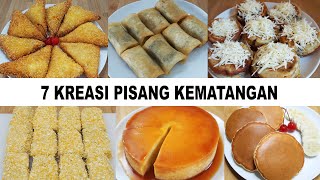 7 KREASI PISANG KEMATANGAN MUDAH DAN PRAKTIS [upl. by Oilut790]