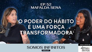 EP52  Mafalda Sena  O Poder do Hábito é uma Força Transformadora [upl. by Avehsile65]