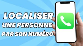 Comment Localiser Une Personne Par Son Numéro de Téléphone [upl. by Anicul]