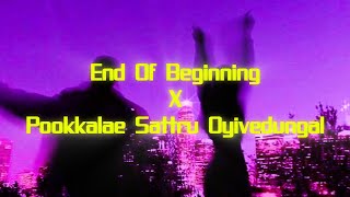 End Of Beginning X Pookkalae Sattru Oyivedungal Lyrics  trending song  reels trending song [upl. by Llenrep]