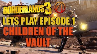 Borderlands 3 Lets Play Episode 1  Children of the Vault [upl. by Guido]