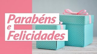 Parabéns e Felicidades Mensagem de Aniversário Carinhosa [upl. by Wallace]