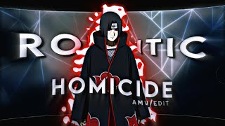 「AMVEDIT」💔 Romantic Homicide  Itachi Death  Naruto [upl. by Yoho915]