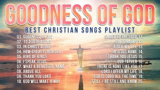 Best Christian Songs 2023 Non Stop Worship Music Playlist  Goodness of God [upl. by Caitrin]