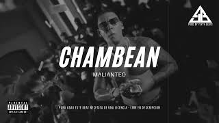 quotCHAMBEANquot  Malianteo Instrumental  Beat de Reggaeton Malianteo  Rap Maleanteo Type Beat [upl. by Nosloc232]