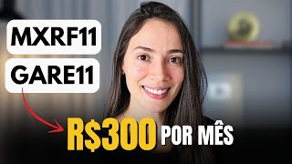 Como receber R300 reais por mês com o MXRF11 e GARE11 [upl. by Adnalohs888]