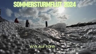 Sommersturmflut Wyk auf Föhr 2024 [upl. by Dutch]