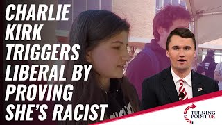 Charlie Kirk Triggers Liberal By Proving Shes Racist [upl. by Sucramd411]