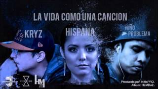 La Vida Como Una Canción  Kryz Ft Niño Problema  Hispana Prod By NiñoPRO HLMDo2 [upl. by Halima923]