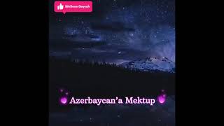 Azerbaycan’a Mektup [upl. by Annavaig740]